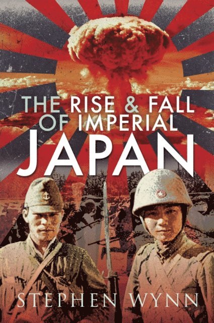 Stephen Wynn - Rise & Fall of Imperial Japan, E-bok
