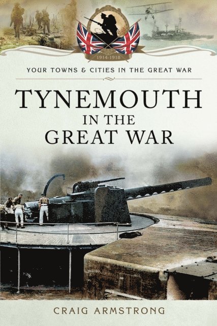 Craig Armstrong - Tynemouth in the Great War, E-bok