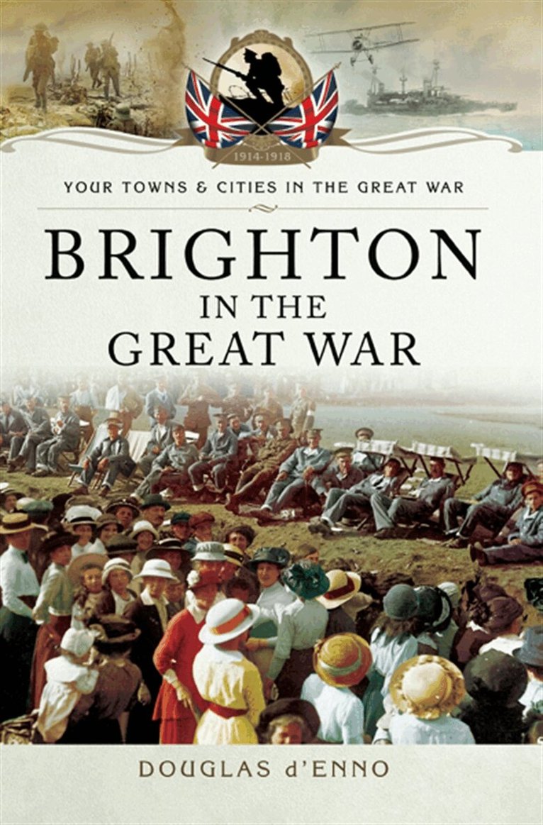 Douglas d’Enno - Brighton in the Great War, E-bok