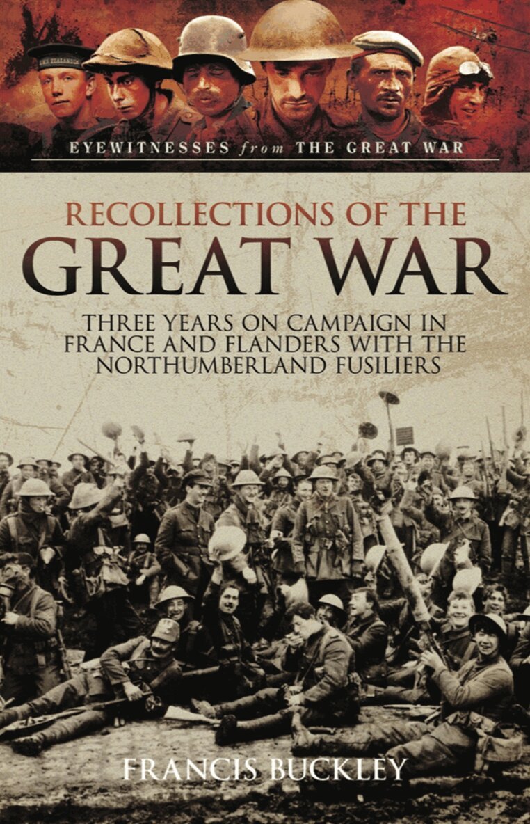 Francis Buckley - Recollections of the Great War, E-bok