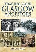 Tracing Your Glasgow Ancestors: A Guide for Family & Local Historians