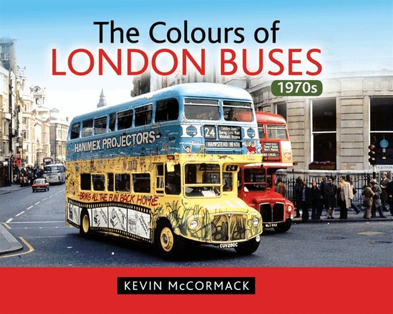 Kevin McCormack - The Colours of London Buses 1970s, E-bok