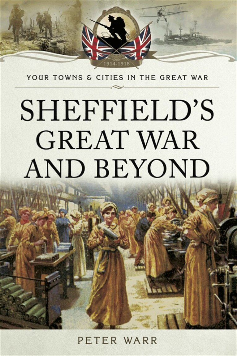Peter Warr - Sheffield's Great War and Beyond, E-bok