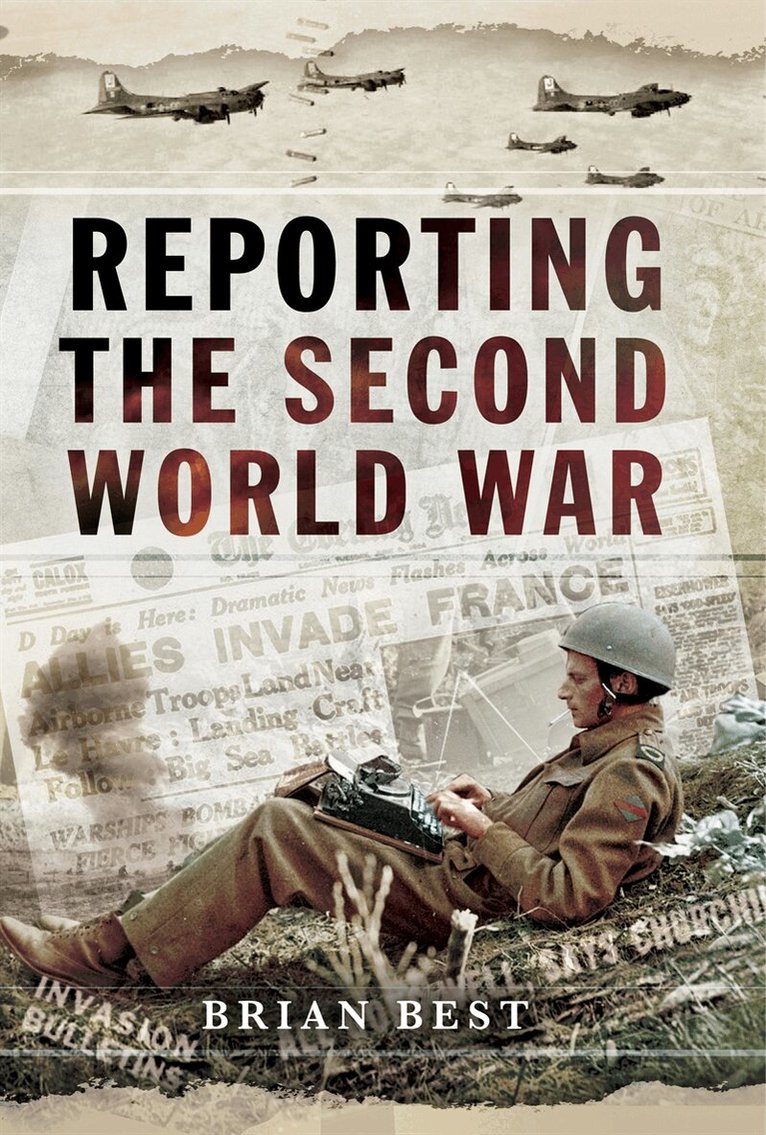 Brian Best - Reporting the Second World War, E-bok