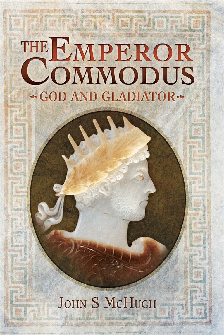 John S McHugh - The Emperor Commodus, E-bok