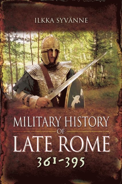 Ilkka Syvanne - Military History of Late Rome 361-395, E-bok. Tillgänglighet: Lägg i varukorg