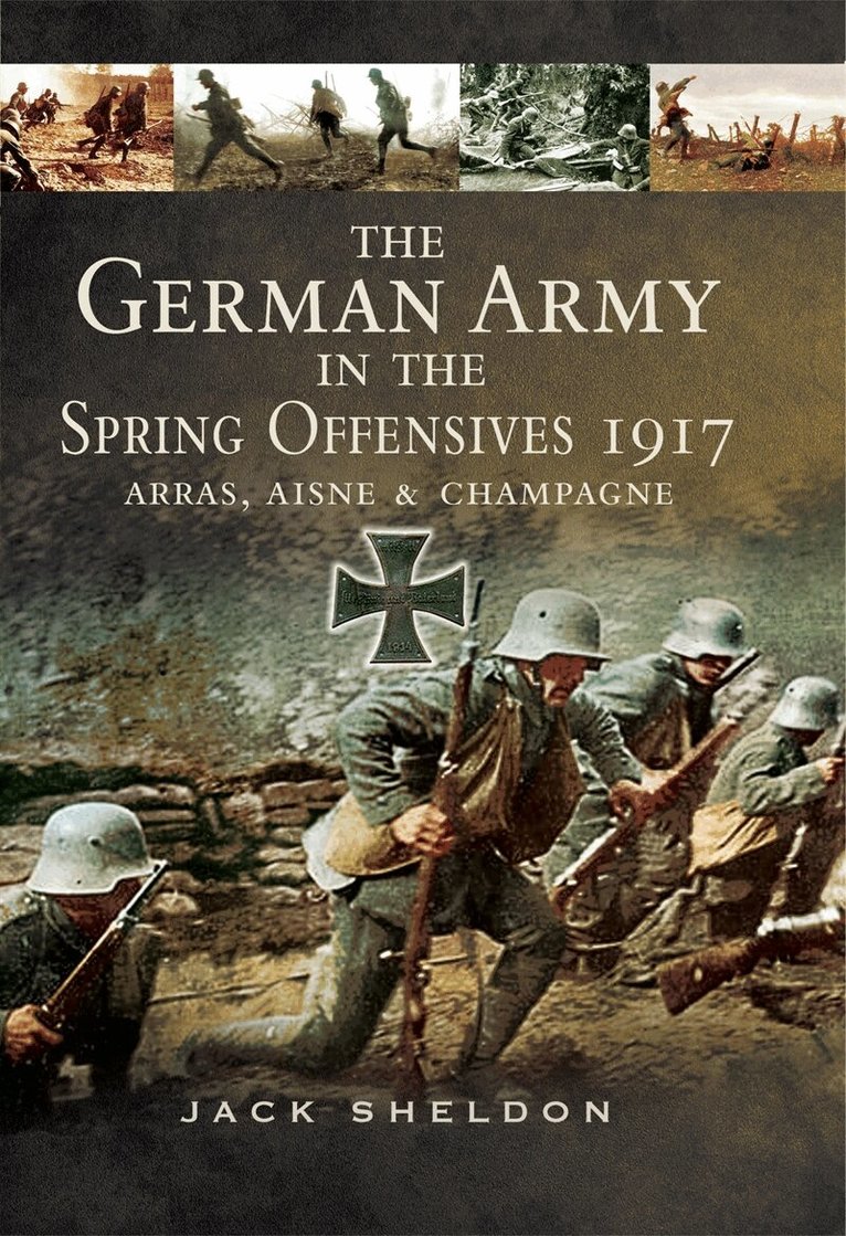 Jack Sheldon - The German Army in the Spring Offensives 1917, E-bok