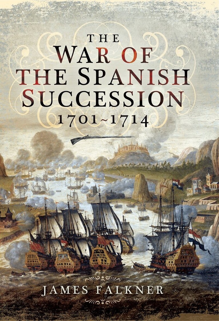 James Falkner - The War of the Spanish Succession 1701-1714, E-bok