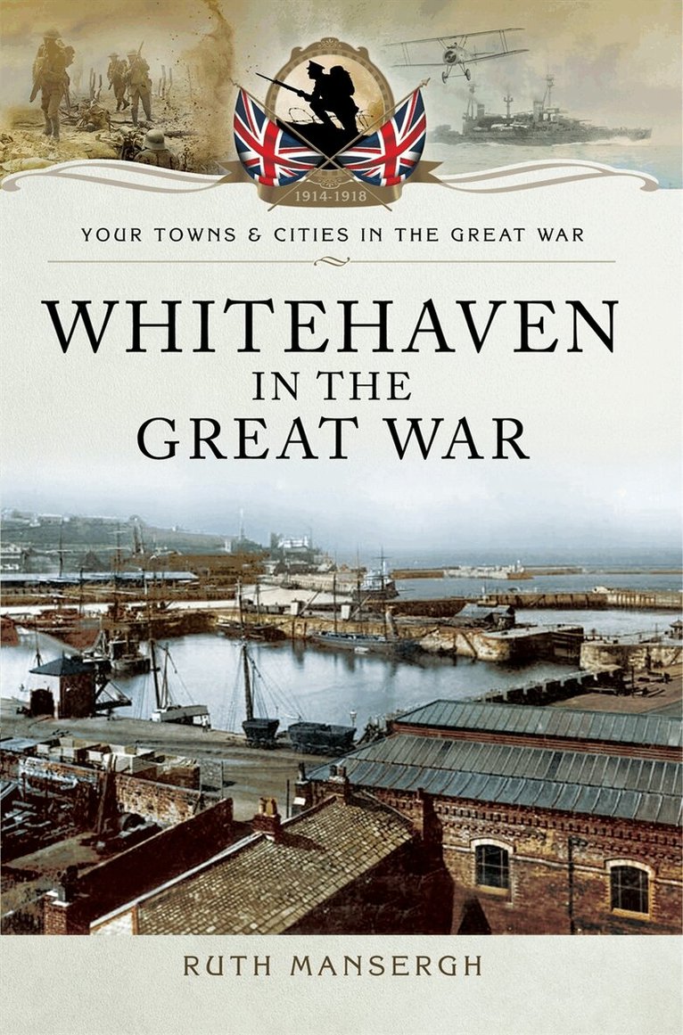 Ruth Mansergh - Whitehaven in the Great War, E-bok