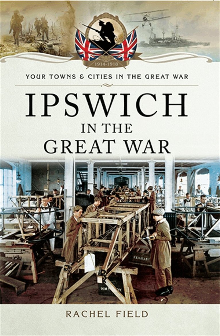 Rachel Field - Ipswich in the Great War, E-bok