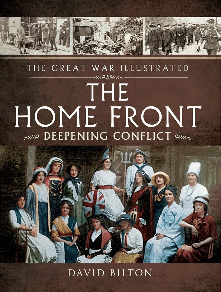 David Bilton - The Great War Illustrated - The Home Front, E-bok
