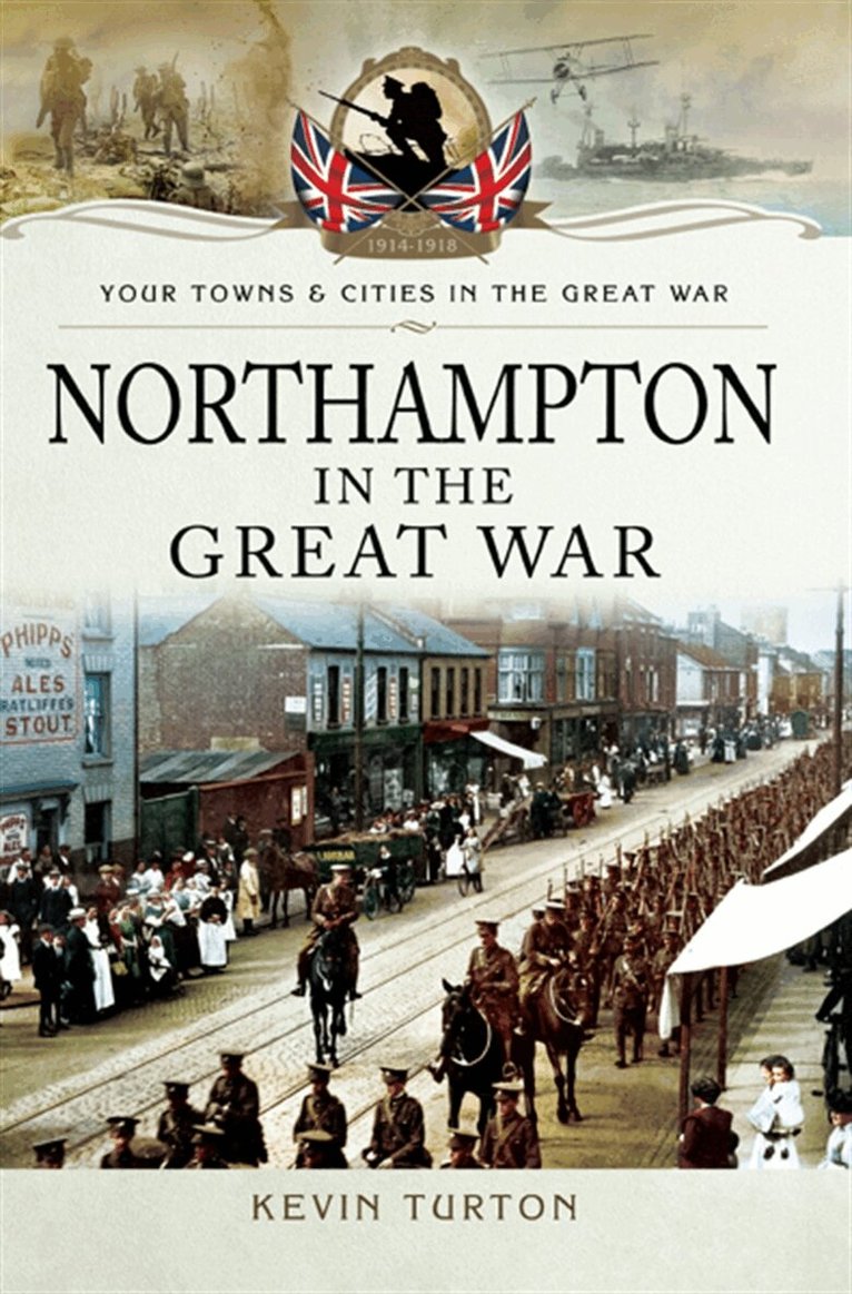 Kevin Turton - Northampton in the Great War, E-bok