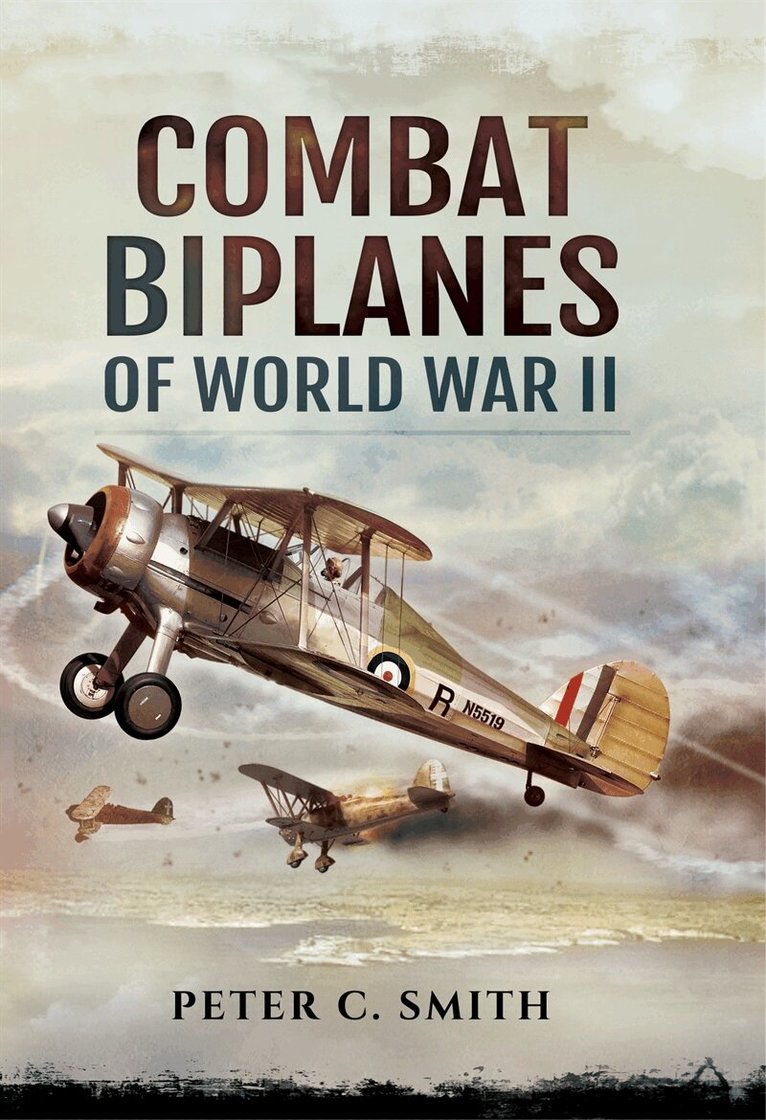 Peter C. Smith - Combat Biplanes of World War II, E-bok