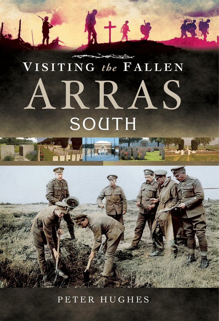 Peter Hughes - Visiting the Fallen-Arras South, E-bok