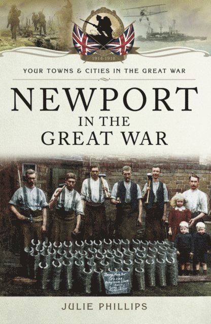 Julie Phillips - Newport in the Great War, E-bok. Tillgänglighet: Lägg i varukorg