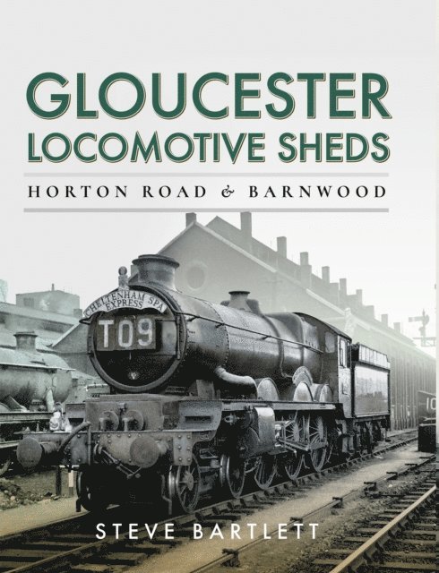 Steve Bartlett - Gloucester Locomotive Sheds, E-bok