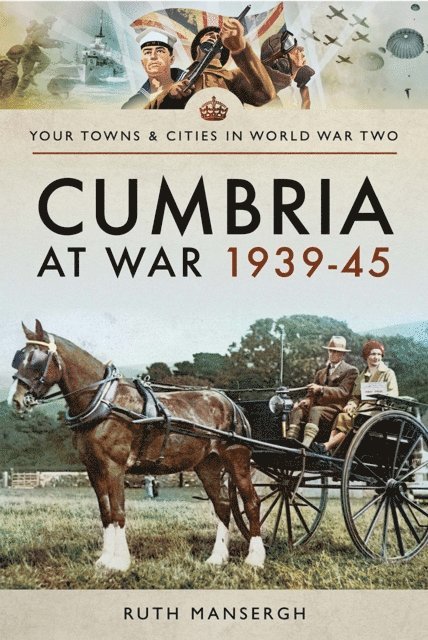 Ruth Mansergh - Cumbria at War, 1939-45, E-bok