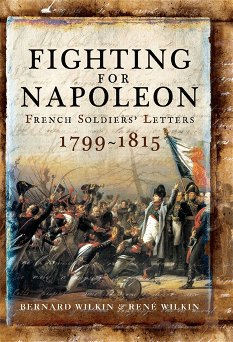 Bernard Wilkin, René Wilkin - Fighting for Napoleon, E-bok