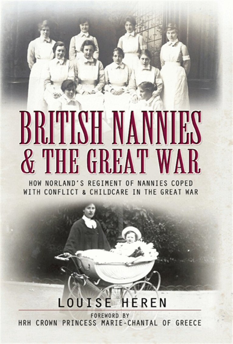 Louise Heren - British Nannies and the Great War, E-bok