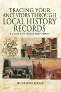 Tracing Your Ancestors Through Local History Records