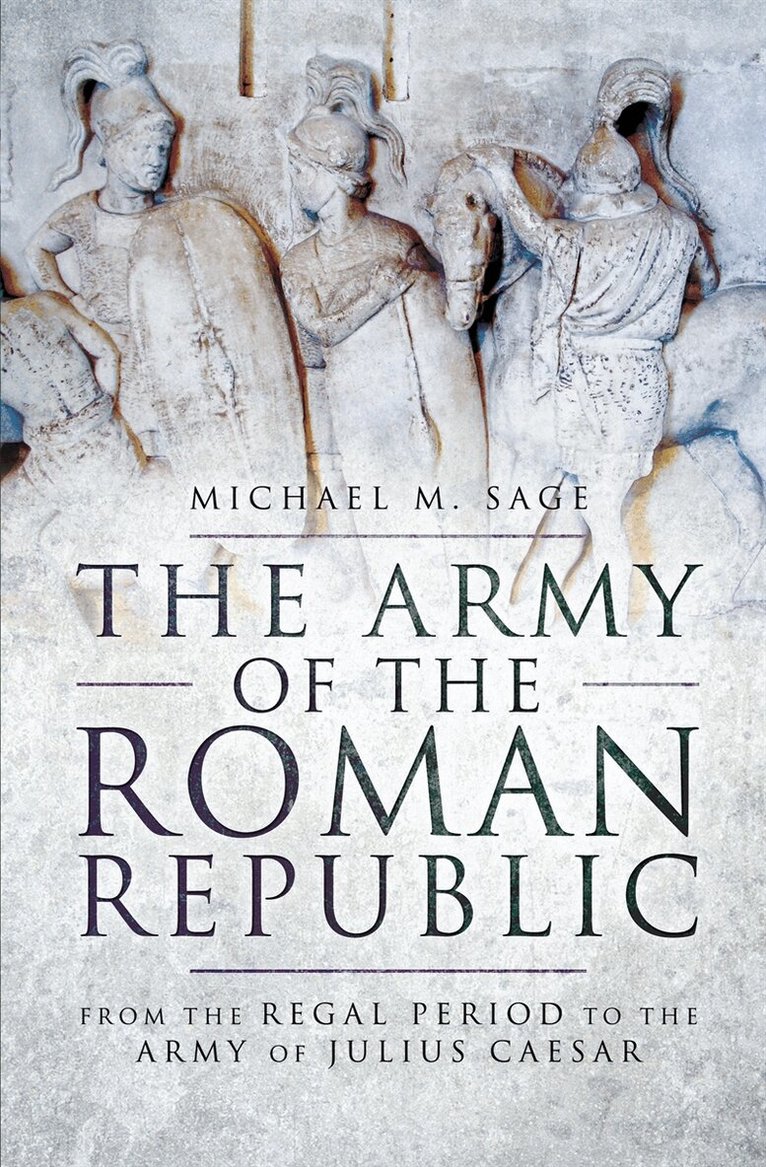 Michael Sage - The Army of the Roman Republic, E-bok