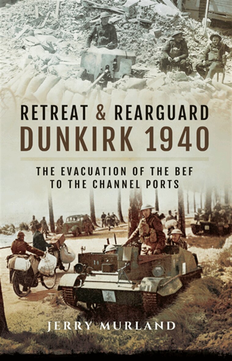 Jerry Murland - Retreat and Rearguard - Dunkirk 1940, E-bok
