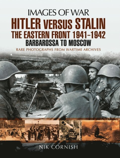 Nik Cornish - Hitler versus Stalin: The Eastern Front 1941-1942, E-bok