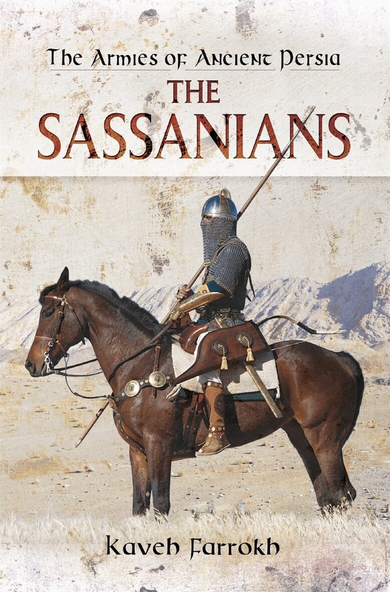 Kaveh Farrokh - The Armies of Ancient Persia: The Sassanians, E-bok. Tillgänglighet: Lägg i varukorg