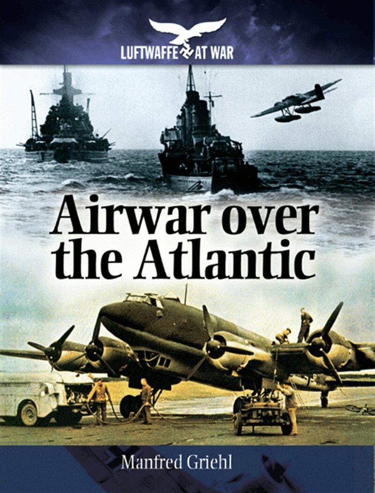 Manfred Griehl - Airwar over the Atlantic, E-bok