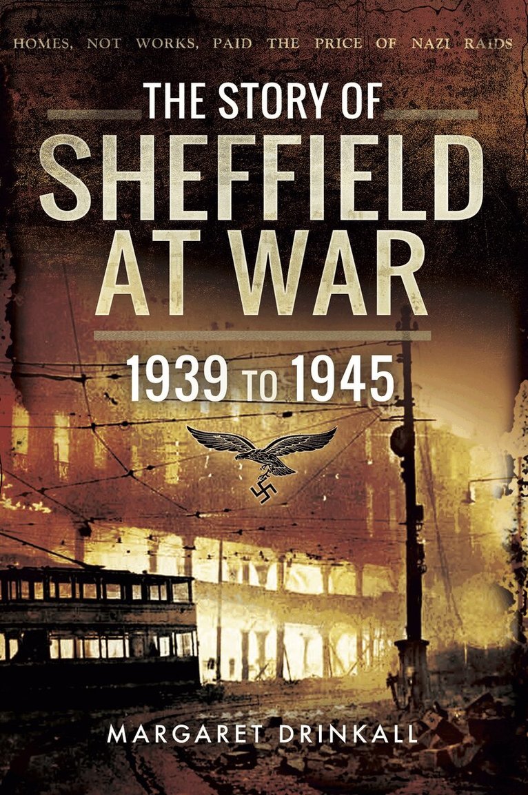 Margaret Drinkall - The Story of Sheffield at War, E-bok