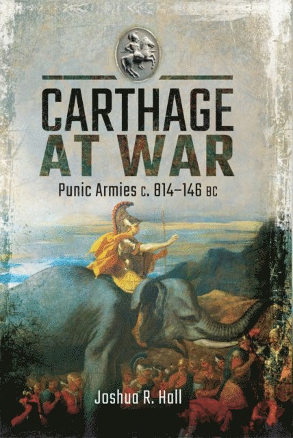 Joshua R. Hall - Carthage at War, E-bok