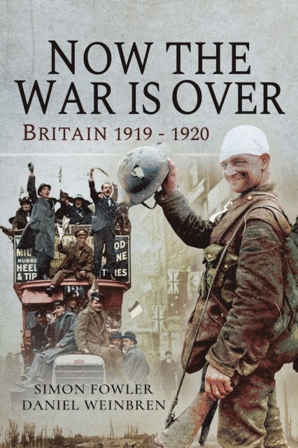 Daniel Weinbren, Simon Fowler - Now the War Is Over, E-bok. Tillgänglighet: Lägg i varukorg