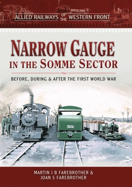 Joan S. Farebrother, Martin J.B. Farebrother - Narrow Gauge in the Somme Sector, E-bok