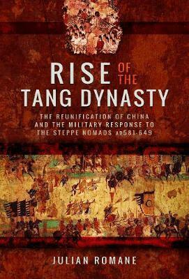 Julian Romane - Rise of the Tang Dynasty, Inbunden