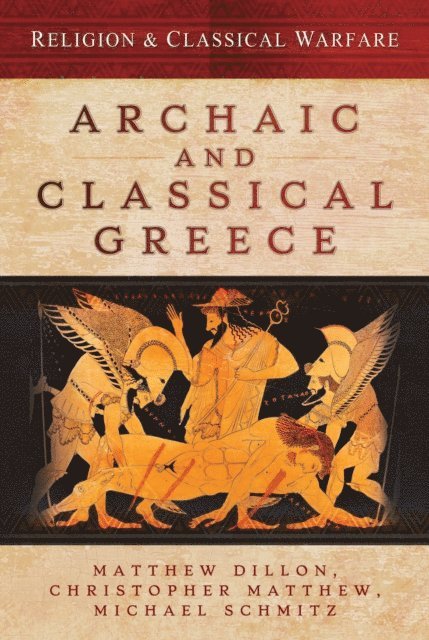 Michael Schmitz, Christopher Matthew, Matthew Dillon - Archaic and Classical Greece, E-bok