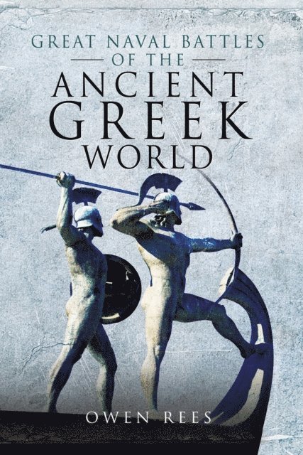 Owen Rees - Great Naval Battles of the Ancient Greek World, E-bok
