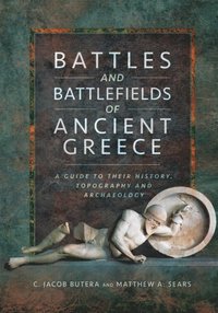 Battles and Battlefields of Ancient Greece