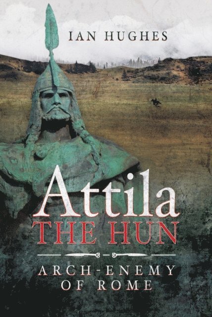 Ian Hughes - Attila the Hun, E-bok