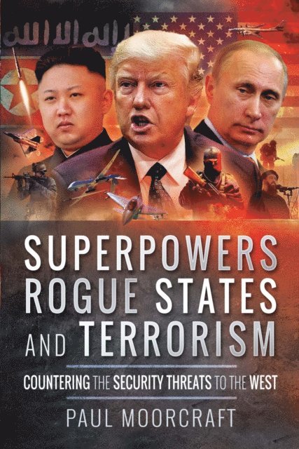 Paul L. Moorcraft - Superpowers, Rogue States and Terrorism, E-bok