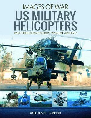Michael Green - US Military Helicopters, Häftad. Tillgänglighet: Lägg i varukorg