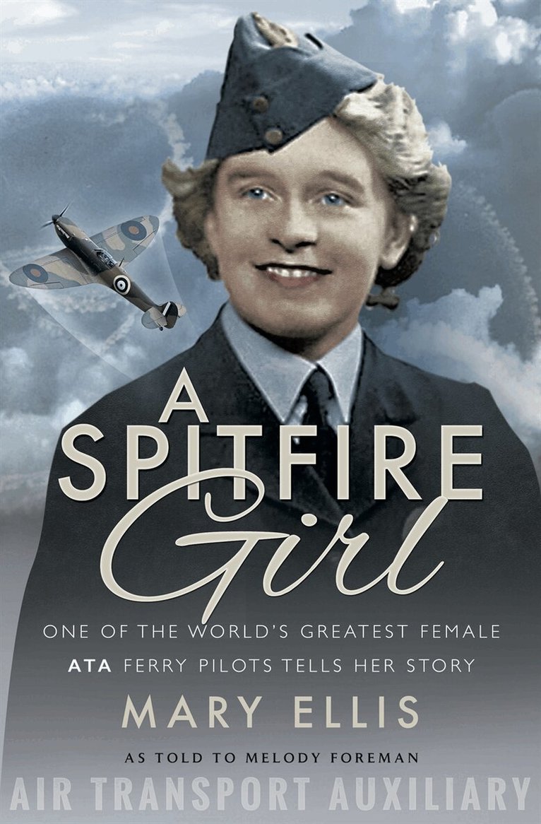 Mary Ellis, Melody Foreman - A Spitfire Girl, E-bok