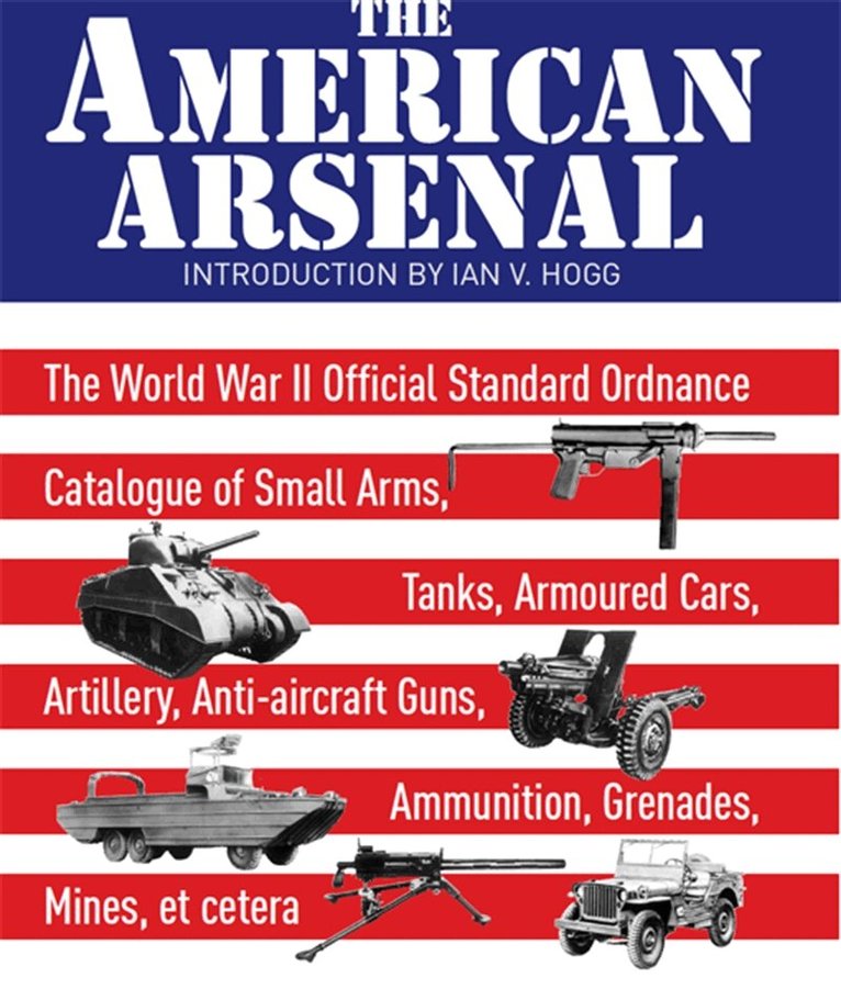 Ian V. Hogg - The American Arsenal, E-bok