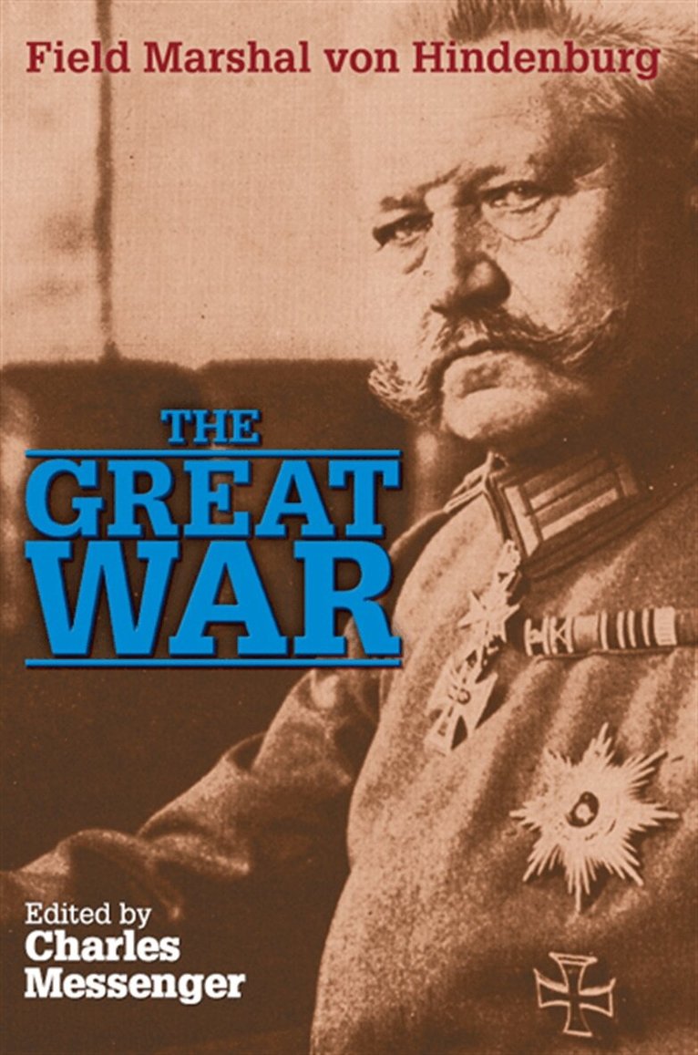 Paul von Hindenberg, Charles Messenger - The Great War, E-bok