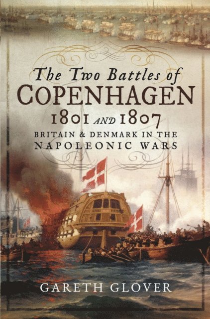 Gareth Glover - Two Battles of Copenhagen, 1801 and 1807, E-bok