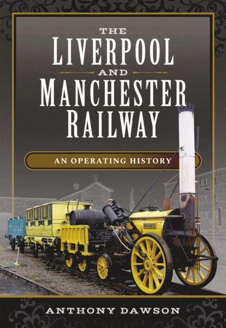 Anthony Dawson - Liverpool and Manchester Railway, E-bok