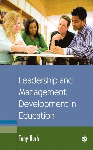 Tony Bush - Leadership and Management Development in Education, E-bok