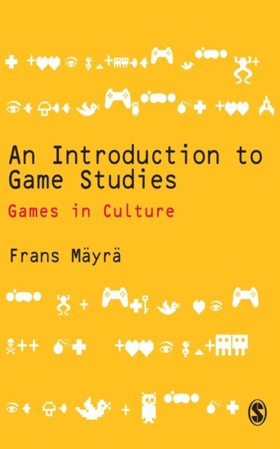 Frans Mayra - Introduction to Game Studies, E-bok