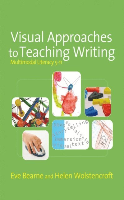 Helen Wolstencroft, Eve Bearne - Visual Approaches to Teaching Writing, E-bok