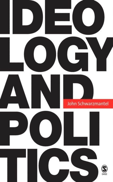 John Schwarzmantel - Ideology and Politics, E-bok