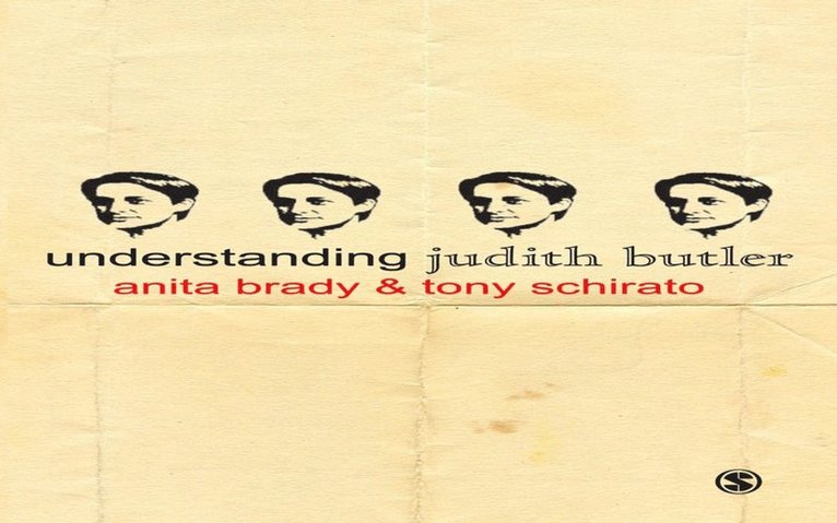 Tony Schirato, Anita Brady - Understanding Judith Butler, E-bok